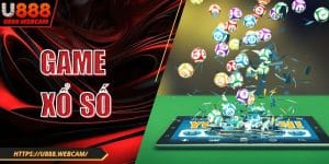 Game Xổ Số U888 - Thử Ngay Vận May, Nhận Thưởng Liền Tay