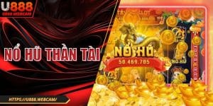 Nổ Hũ Thần Tài – Tiếp Cận Hành Trình Chinh Phục Kho Báu Vàng