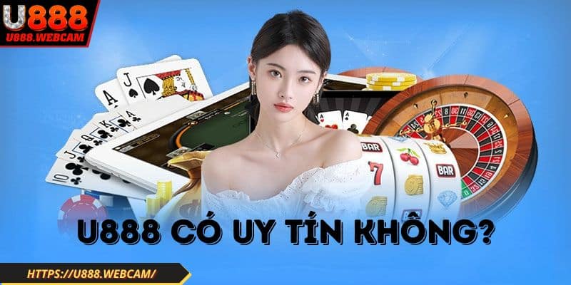 U888 có uy tín không? - Top những câu hỏi thường gặp tại U888